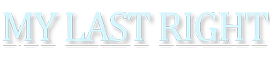 My Last Right